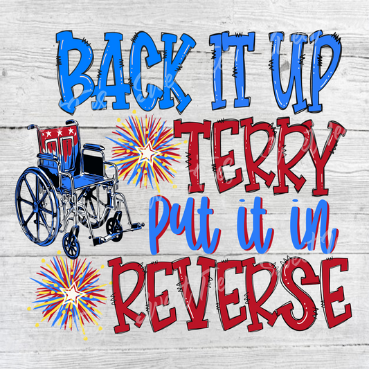 Back It Up Terry Put It In Reverse 4th of July Sublimation Transfer